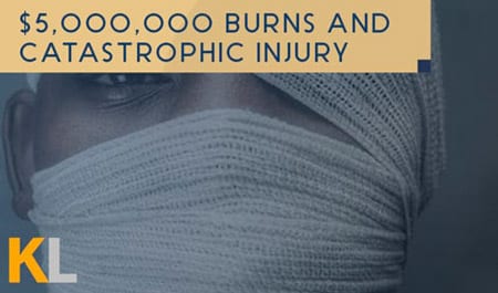 $5,000,000 Catastrophic and Burn Injury Settlement