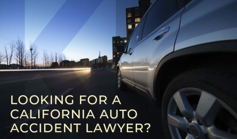 Looking for a California Auto Accident Lawyer?