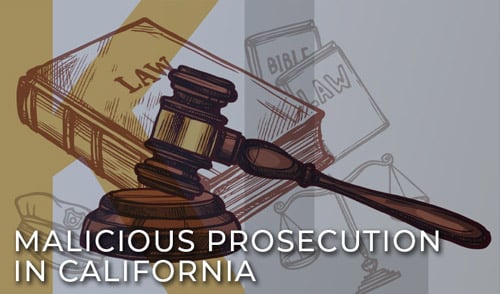 Malicious Prosecution in California