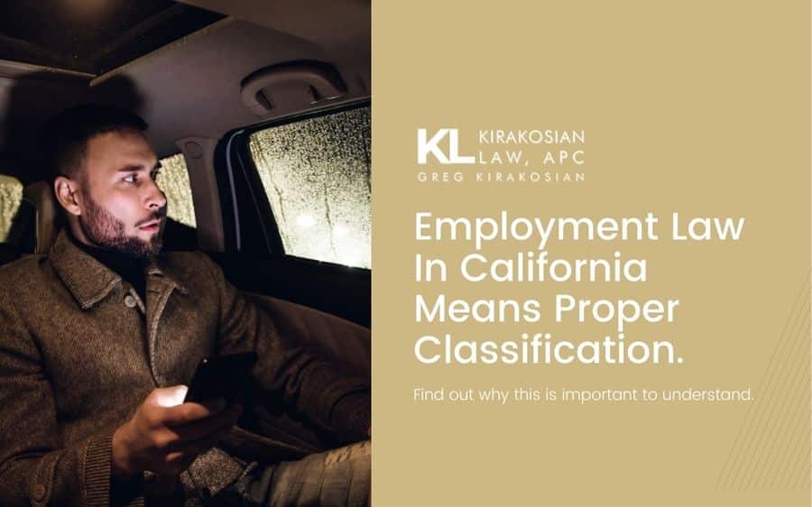 Employment Law In California Means Proper Classification. Here’s Why