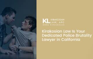 Kirakosian Law Los Angeles Police Brutality Lawyers