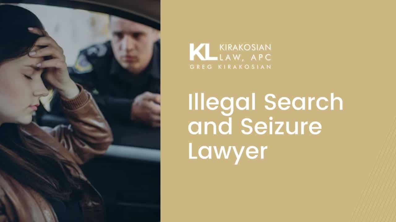 Illegal Search and Seizure Lawyer