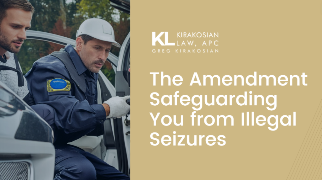which amendment protects us from illegal searches and seizures